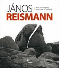 Jànos Reismann 1959. Un fotografo ungherese in Sardegna. Ediz. illustrata - Janòs Reismann - Libro Imago 2010, Imago illustrati fotografie B/N | Libraccio.it