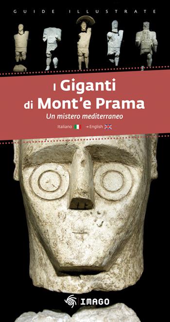 I giganti di Mont'e Prama. Un mistro mediterraneo. Ediz. italiana e inglese - Giulio Concu - Libro Imago 2015, Guide | Libraccio.it