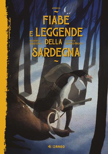 Fiabe e leggende della Sardegna  - Libro Imago 2022, Ammentos | Libraccio.it