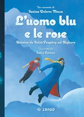 L'uomo blu e le rose. Antoine de Saint-Exupéry ad Alghero