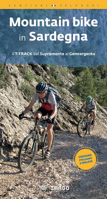 Mountain bike in Sardegna. Il T-track dal Supramonte al Gennargentu. Ediz. italiana e inglese. Con QR Code - Telemaco Murgia - Libro Imago 2023, Sentieri selvaggi | Libraccio.it