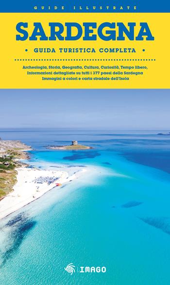 Sardegna. Guida turistica completa  - Libro Imago 2024, Illustrati | Libraccio.it