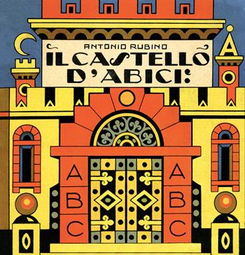 Il castello di Abici. Ediz. illustrata - Antonio Rubino - Libro Scalpendi 2015, Bibliotechina prescolastica | Libraccio.it