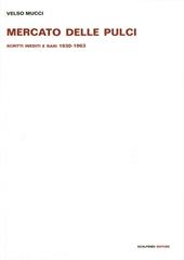 Mercato delle pulci. Scritti inediti e rari 1930-1963