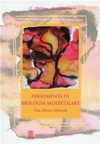 Argomenti di biologia molecolare. Vita, morte e miracoli - Gennaro Melino, Gennaro Ciliberto - Libro SEU 2006 | Libraccio.it