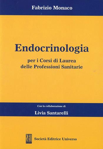 Endocrinologia (per i corsi di laurea delle professioni sanitarie) - Fabrizio Monaco - Libro SEU 2008 | Libraccio.it