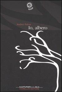 Io, albero - Audrey Pulvar - Libro Morellini 2006, Griot | Libraccio.it