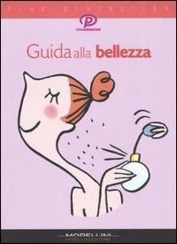 Guida alla bellezza - Anita Naik - Libro Morellini 2006, Pink generation | Libraccio.it