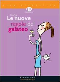 Le nuove regole del galateo - Olivia Toja - Libro Morellini 2006, Pink generation | Libraccio.it