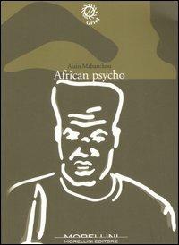 African psycho - Alain Mabanckou - Libro Morellini 2007, Griot | Libraccio.it
