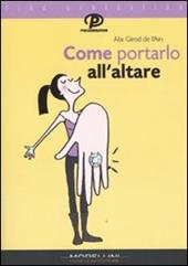 Come portarlo all'altare