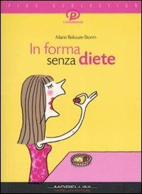 In forma senza diete - Marie Belouze-Storm - Libro Morellini 2007, Pink generation | Libraccio.it