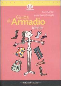 Guida all'armadio ideale - Laure Gontier, Jeanne-Aurore Colleuille - Libro Morellini 2008, Pink generation | Libraccio.it