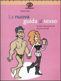 La nuova guida al sesso - Anita Naik - Libro Morellini 2008, Pink generation | Libraccio.it