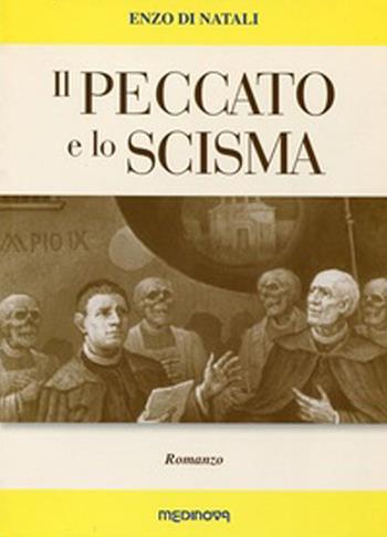 Il peccato e lo scisma - Enzo Di Natali - Libro Medinova Onlus 2014, Storie saggistica | Libraccio.it