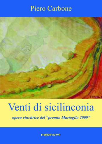 Venti di sicilinconia - Piero Carbone - Libro Medinova Onlus 2009, Puìsia | Libraccio.it