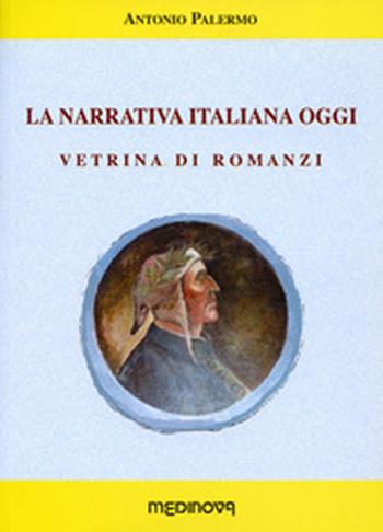 La narrativa italiana oggi. Vetrina di romanzi - Antonio Palermo - Libro Medinova Onlus 2014, Storie saggistica | Libraccio.it