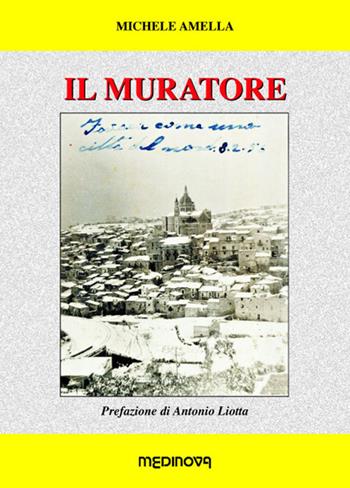 Il muratore - Michele Amella - Libro Medinova Onlus 2014, Storie narrativa | Libraccio.it
