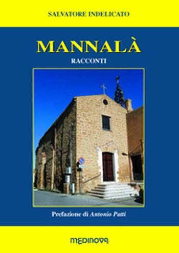 Mannalà - Salvatore Indelicato - Libro Medinova Onlus 2015, Storie narrativa | Libraccio.it