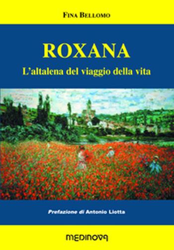 Roxana. L'altalena del viaggio della vita - Fina Bellomo - Libro Medinova Onlus 2015, Storie narrativa | Libraccio.it