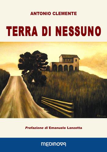 Terra di nessuno - Antonio Clemente - Libro Medinova Onlus 2016, Puìsia | Libraccio.it