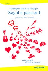 Sogni e passioni. 60 racconti di vita e cultura