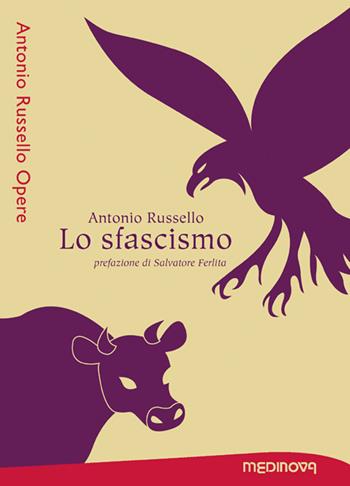 Lo sfascismo - Antonio Russello - Libro Medinova Onlus 2017, Antonio Russello opere | Libraccio.it