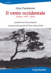 Il vento occidentale (Poesie, 1999-2001). Ediz. bilingue