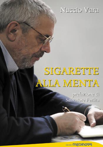 Sigarette alla menta - Nuccio Vara - Libro Medinova Onlus 2019, Storie narrativa | Libraccio.it