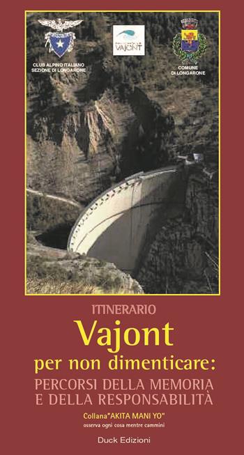 Vajont per non dimenticare  - Libro Duck Edizioni 2017, Akita Mani Yo | Libraccio.it