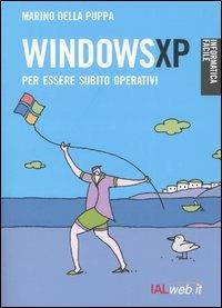 Windows XP. Per essere subito operativi - Marino Della Puppa - Libro Ialweb 2005, Informatica facile | Libraccio.it