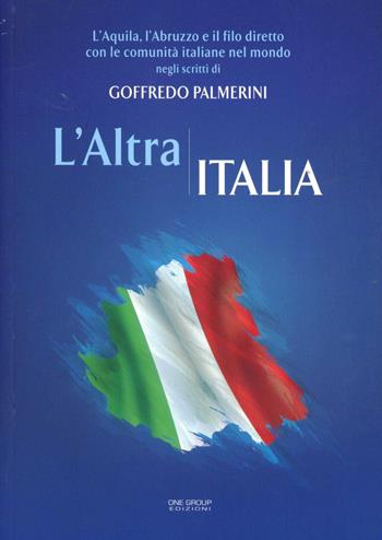 L' altra Italia - Goffredo Palmerini - Libro One Group 2012 | Libraccio.it