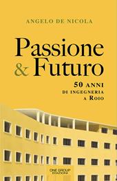 Passione & futuro. 50 anni di ingegneria a Roio