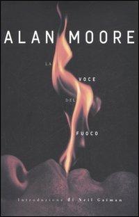 La voce del fuoco - Alan Moore - Libro Edizioni BD 2006 | Libraccio.it