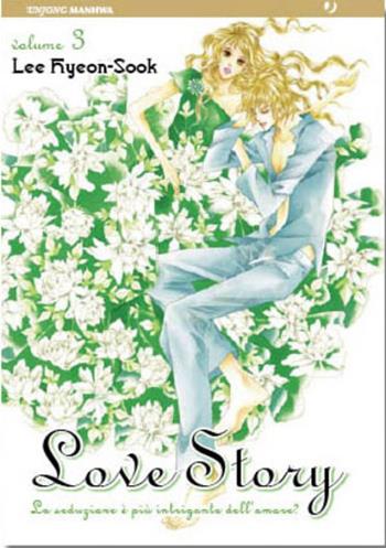 Love story. Vol. 3  - Libro Edizioni BD 2011, J-POP | Libraccio.it