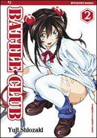 Battle club. Vol. 2 - Yuji Shiozaki - Libro Edizioni BD 2012, J-POP | Libraccio.it
