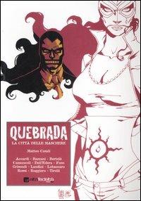 Quebrada. La città delle maschere - Matteo Casali, Giuseppe Camuncoli - Libro Edizioni BD 2007, Alta fedeltà | Libraccio.it