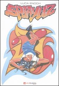 Sprayliz. Vol. 1 - Luca Enoch - Libro Edizioni BD 2006, Alta fedeltà | Libraccio.it