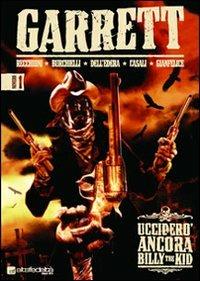 Ucciderò ancora Billy the Kid. Garrett. Vol. 1 - Roberto Recchioni, Riccardo Burchielli - Libro Edizioni BD 2006, Alta fedeltà | Libraccio.it