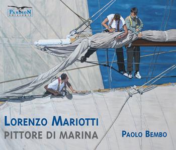 Pittore di marina. Ediz. illustrata - Lorenzo Mariotti - Libro Pandion Edizioni 2020 | Libraccio.it