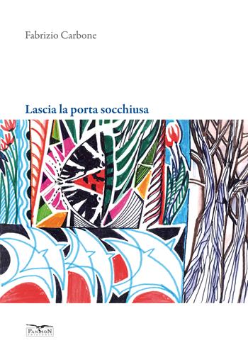 Lascia la porta socchiusa. Ediz. illustrata - Fabrizio Carbone - Libro Pandion Edizioni 2024 | Libraccio.it