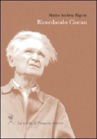 Ricordando Cioran - Mario Andrea Rigoni - Libro La Scuola di Pitagora 2011, Feuilles détachées | Libraccio.it