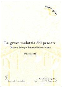La grave malattia del pensare. Discorso del capo Tuiavii all'uomo bianco. Passi scelti  - Libro La Scuola di Pitagora 2008, Pagine sparse | Libraccio.it