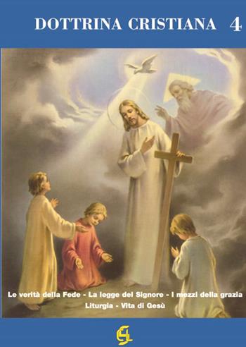 Dottrina cristiana. Quaderno attivo. Vol. 4  - Libro Centro Librario Sodalitium 2014 | Libraccio.it