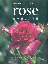 Rose svelate - Dermot O'Neill - Libro Mango 2014 | Libraccio.it