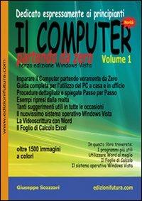 Il computer partendo da zero. Vol. 1: Windows Vista. - Giuseppe Scozzari - Libro Edizionifutura.Com 2007 | Libraccio.it