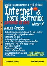 Internet & posta elettronica partendo da zero - Giuseppe Scozzari - Libro Edizionifutura.Com 2009 | Libraccio.it