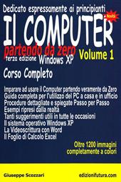Il computer partendo da zero. Vol. 1: Windows XP.