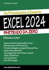 Excel 2024. Da principiante a esperto partendo da zero. Ediz. illustrata