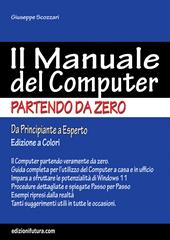 Il manuale del computer partendo da zero. Edizione Windows 11